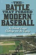 bokomslag The Battle that Forged Modern Baseball