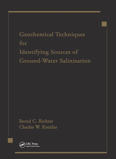 Charles W. Kreitler - Geochemical Techniques for Identifying Sources of Ground-Water Salinization, Inbunden