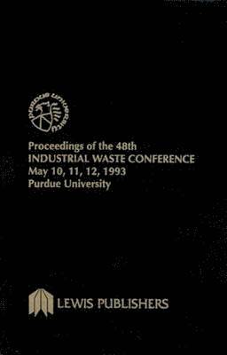 bokomslag Proceedings of the 48th Industrial Waste Conference Purdue University, May 1993