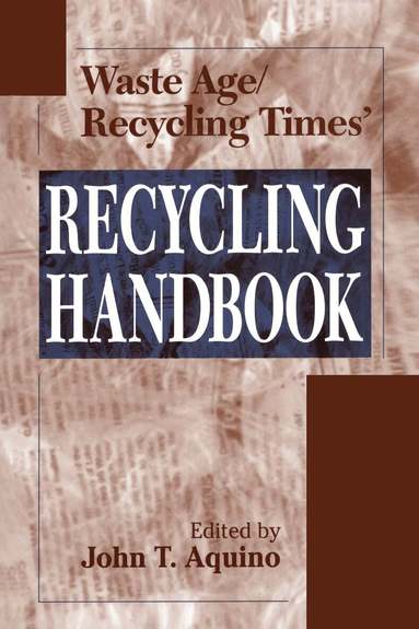 John T. Aquino - Waste Age and Recycling Times, Inbunden
