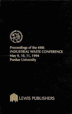 bokomslag Proceedings of the 49th Industrial Waste Conference Purdue University, May 1994