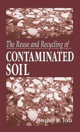 Stephen M. Testa - Reuse and Recycling of Contaminated Soil, Inbunden