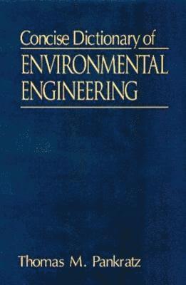 bokomslag Concise Dictionary of Environmental Engineering