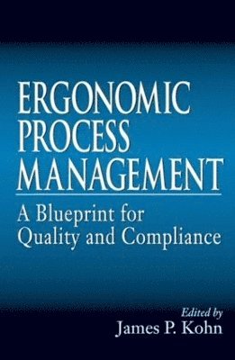 James P. Kohn, USA) Kohn, James P. (East Carolina University, Greenville, North Carolina - Ergonomics Process Management, Inbunden