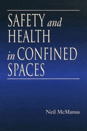 Neil McManus - Safety and Health in Confined Spaces, Inbunden