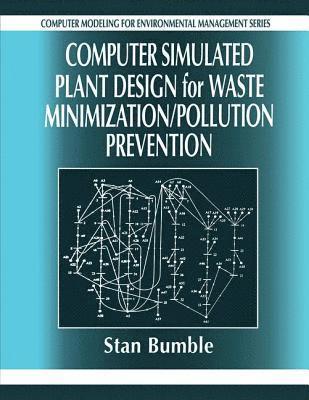 bokomslag Computer Simulated Plant Design for Waste Minimization/Pollution Prevention