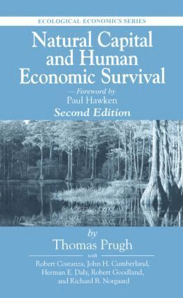 Thomas Prugh, Herman Daly, Robert Goodland, John H Cumberland, Richard B Norgaard - Natural Capital and Human Economic Survival, Inbunden