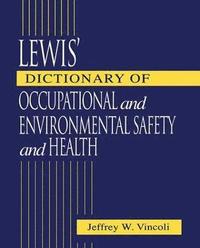 bokomslag Lewis' Dictionary of Occupational and Environmental Safety and Health