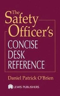 bokomslag The Safety Officer's Concise Desk Reference