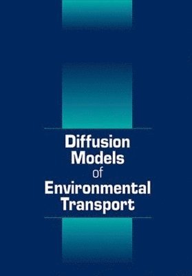 Bruce Choy, Danny D. Reible - Diffusion Models of Environmental Transport, Inbunden