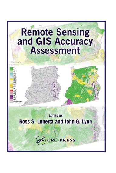 Ross S. Lunetta, John G. Lyon - Remote Sensing and GIS Accuracy Assessment, Inbunden