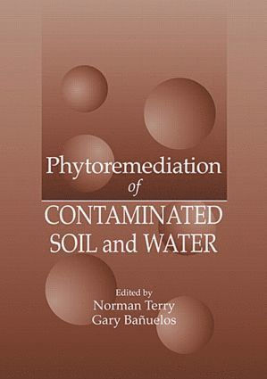 Norman Terry, G. S. Banuelos, Norman Terry, Gary S. Banuelos - Phytoremediation of Contaminated Soil and Water, Inbunden