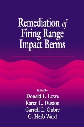 C. H. Ward - Remediation of Firing Range Impact Berms, Inbunden