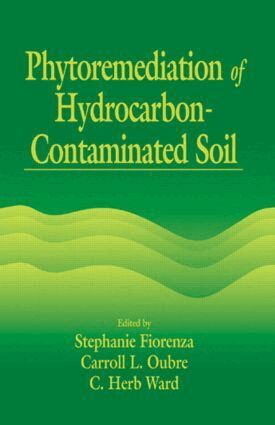 Stephanie Fiorenza, Carroll L. Oubre, C. H. Ward - Phytoremediation of Hydrocarbon-Contaminated Soils, Inbunden