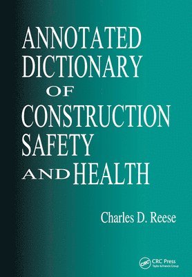 bokomslag Annotated Dictionary of Construction Safety and Health