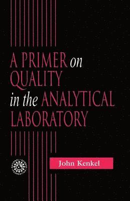 John Kenkel - Primer on Quality in the Analytical Laboratory, Häftad