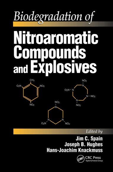 Jim C. Spain, Joseph B. Hughes, Hans-Joachim Knackmuss - Biodegradation of Nitroaromatic Compounds and Explosives, Inbunden