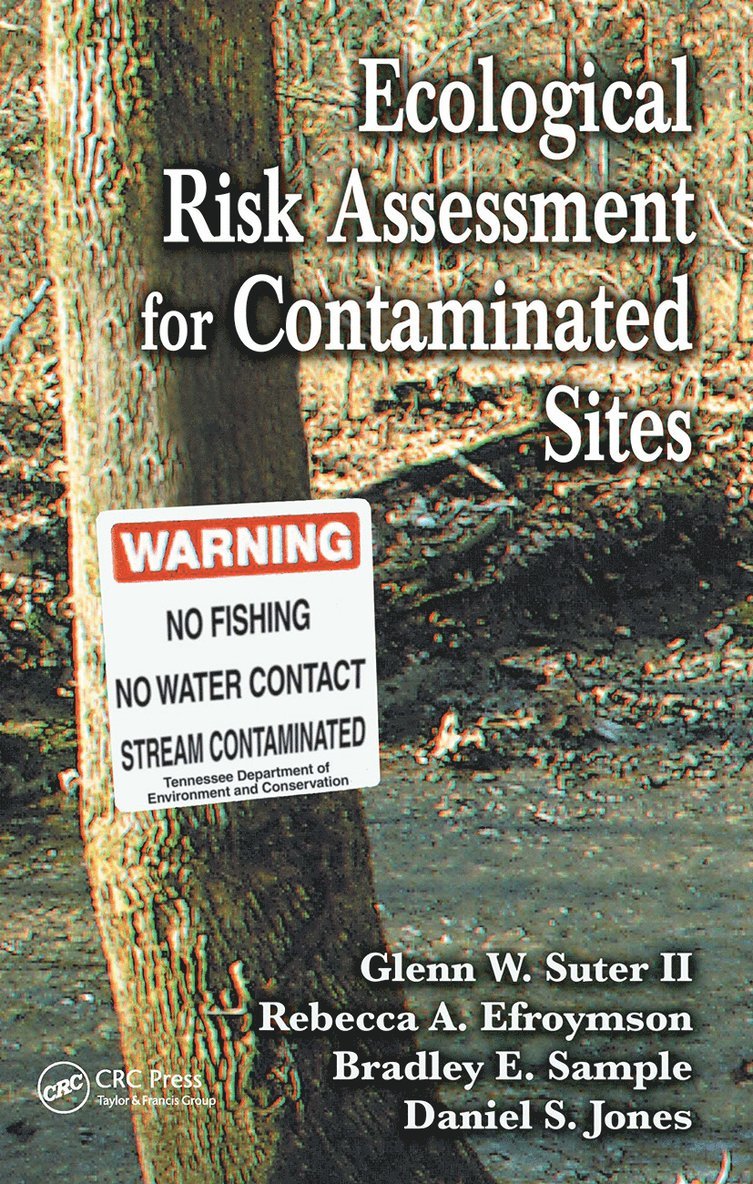 Glenn W. Suter II, Rebecca A. Efroymson, Bradley E. Sample, Daniel S. Jones, II Suter, Glenn W., Rebecca a. Efroymson - Ecological Risk Assessment for Contaminated Sites, Inbunden