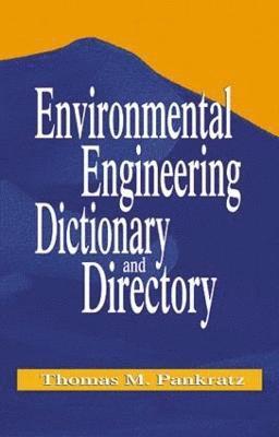 bokomslag Environmental Engineering Dictionary and Directory