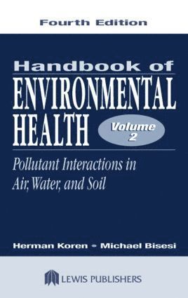 Herman Koren, Michael S. Bisesi, USA) Koren, Herman (Indiana State University, Terre Haute, USA) Bisesi, Michael S. (The Ohio State University, Columbus - Handbook of Environmental Health, Volume II, Inbunden