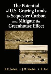 bokomslag The Potential of U.S. Grazing Lands to Sequester Carbon and Mitigate the Greenhouse Effect