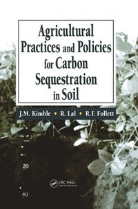 bokomslag Agricultural Practices and Policies for Carbon Sequestration in Soil