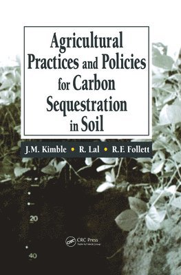 Agricultural Practices and Policies for Carbon Sequestration in Soil 1