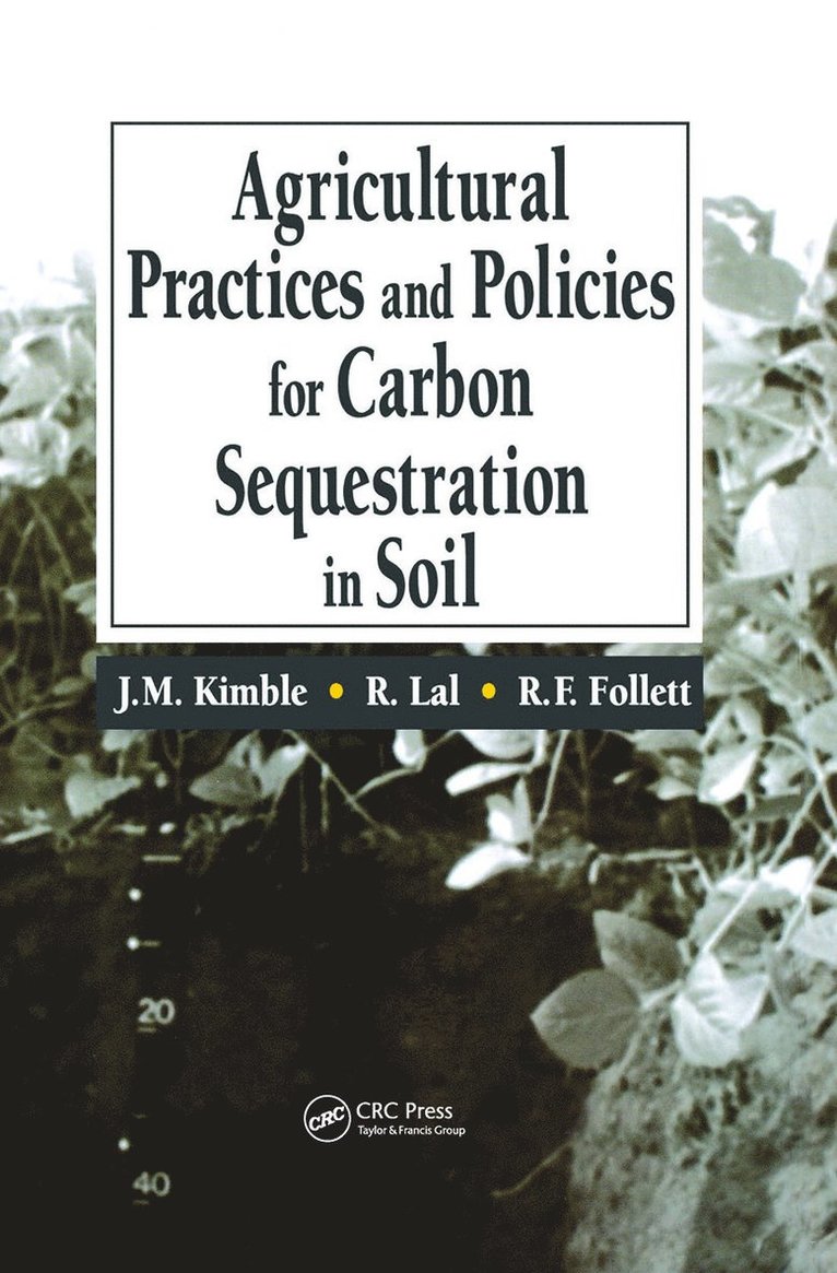 John M. Kimble, Rattan Lal, Ronald F. Follett, USA) Kimble, John M. (Retired, Addison, New York, Rattan (Ohio State University) Lal, USA) Follett, Ronald F. (NRRC, Fort Collins, Colarado - Agricultural Practices and Policies for Carbon Sequestration in Soil, Inbunden
