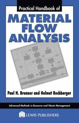 Paul H. Brunner, Helmut Rechberger - Practical Handbook of Material Flow Analysis, Inbunden