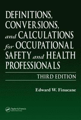 bokomslag Definitions, Conversions, and Calculations for Occupational Safety and Health Professionals