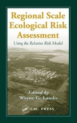 Regional Scale Ecological Risk Assessment 1