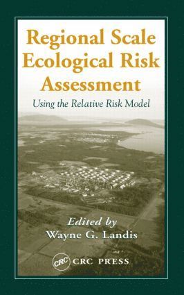 Wayne G. Landis - Regional Scale Ecological Risk Assessment, Inbunden
