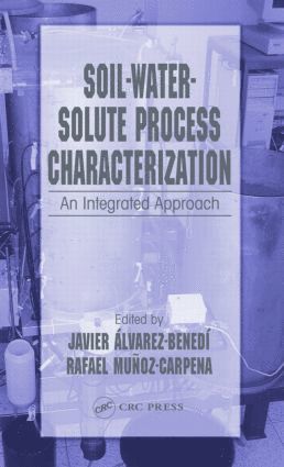 Javier Alvarez-Benedi, Rafael Munoz-Carpena - Soil-Water-Solute Process Characterization, Inbunden