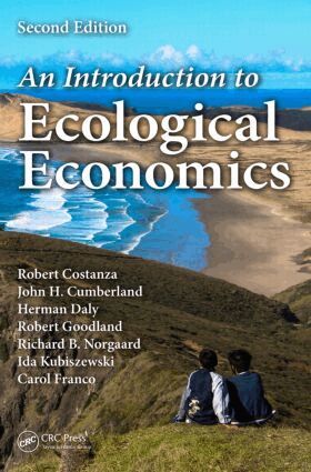 Robert Costanza, John H Cumberland, Herman Daly, Robert Goodland, Richard B Norgaard, Ida Kubiszewski, Carol Franco - Introduction to Ecological Economics, Inbunden