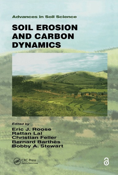 Eric J. Roose, Rattan Lal, Christian Feller, Bernard Barthes, B.A. Stewart - Soil Erosion and Carbon Dynamics, Inbunden