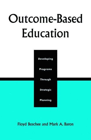 Floyd Boschee, Mark A. Baron - Outcome-Based Education, Häftad