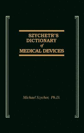 bokomslag Szycher's Dictionary of Medical Devices