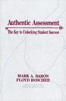 Mark A. Baron, Floyd Boschee - Authentic Assessment, Häftad