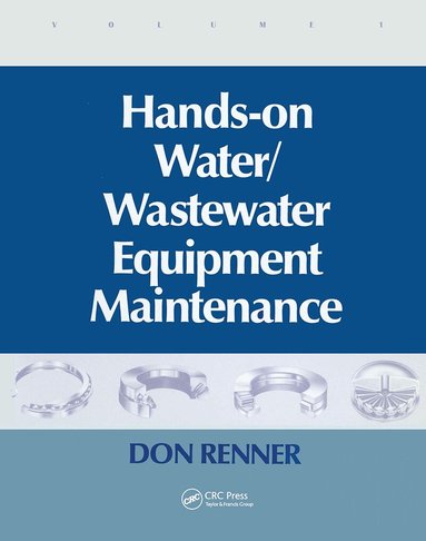Barbara Renner - Hands On Water and Wastewater Equipment Maintenance, Volume I, Häftad