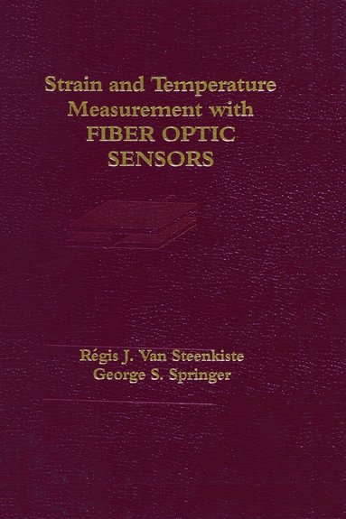 Regis J. Van Steenkiste - Strain and Temperature Measurement with Fiber Optic Sensors, Inbunden