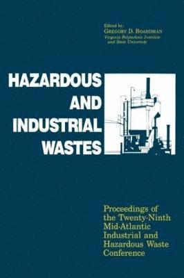 Gregory D. Boardman, Grego Boardman - Hazardous and Industrial Waste Proceedings, 29th Mid-Atlantic Conference, Inbunden