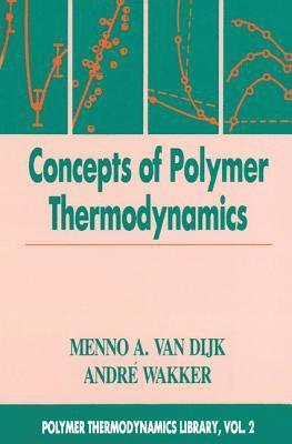 Menno A. van Dijk, Andre Wakker - Concepts in Polymer Thermodynamics, Volume II, Inbunden