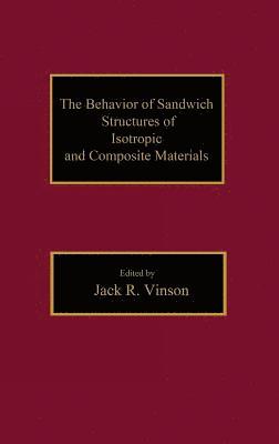 Jack R. Vinson, USA) Vinson, Jack R. (University of Delaware, Newark - Behavior of Sandwich Structures of Isotropic and Composite Materials, Inbunden