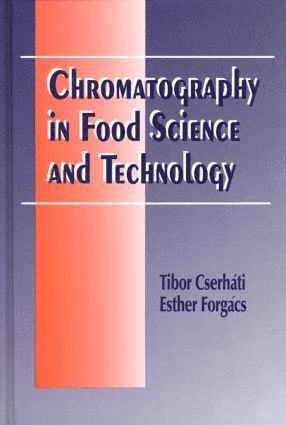Tibor Cserhati, Esther Forgacs - Chromatography in Food Science and Technology, Inbunden