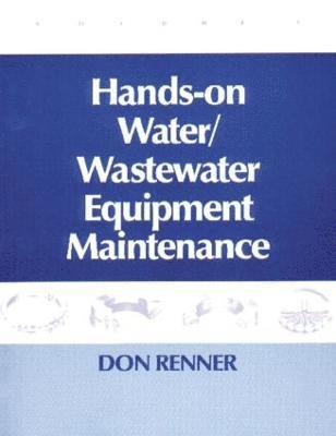 Barbara Renner - Hands On Water and Wastewater Equipment Maintenance, Volume II, Häftad