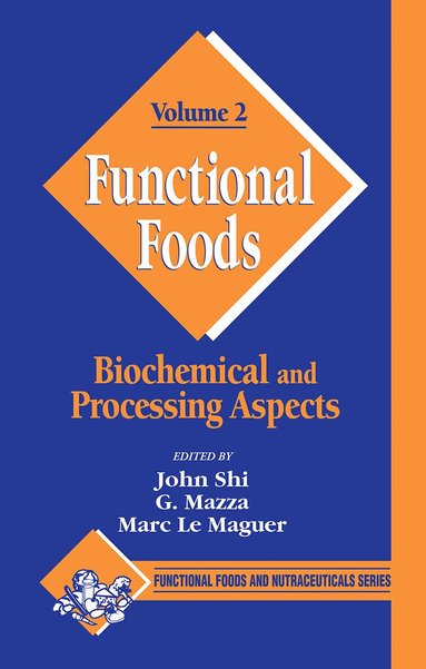 John Shi, Giuseppe Mazza, Marc Le Maguer - Functional Foods, Inbunden