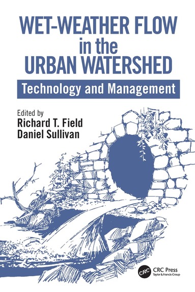 Richard Field, Daniel Sullivan - Wet-Weather Flow in the Urban Watershed, Inbunden