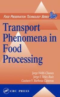 bokomslag Transport Phenomena in Food Processing