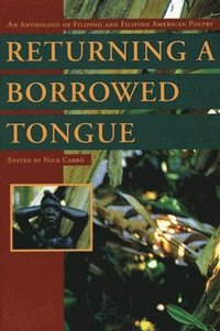 bokomslag Returning a Borrowed Tongue: An Anthology of Filipino and Filipino American Poetry