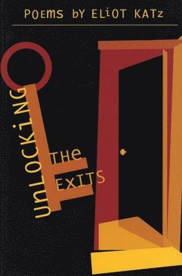Eliot Katz - Unlocking the Exits, Häftad